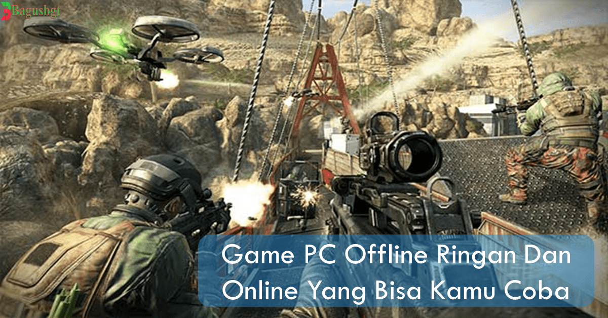 Game PC Offline Ringan Dan Online Yang Bisa Kamu Coba