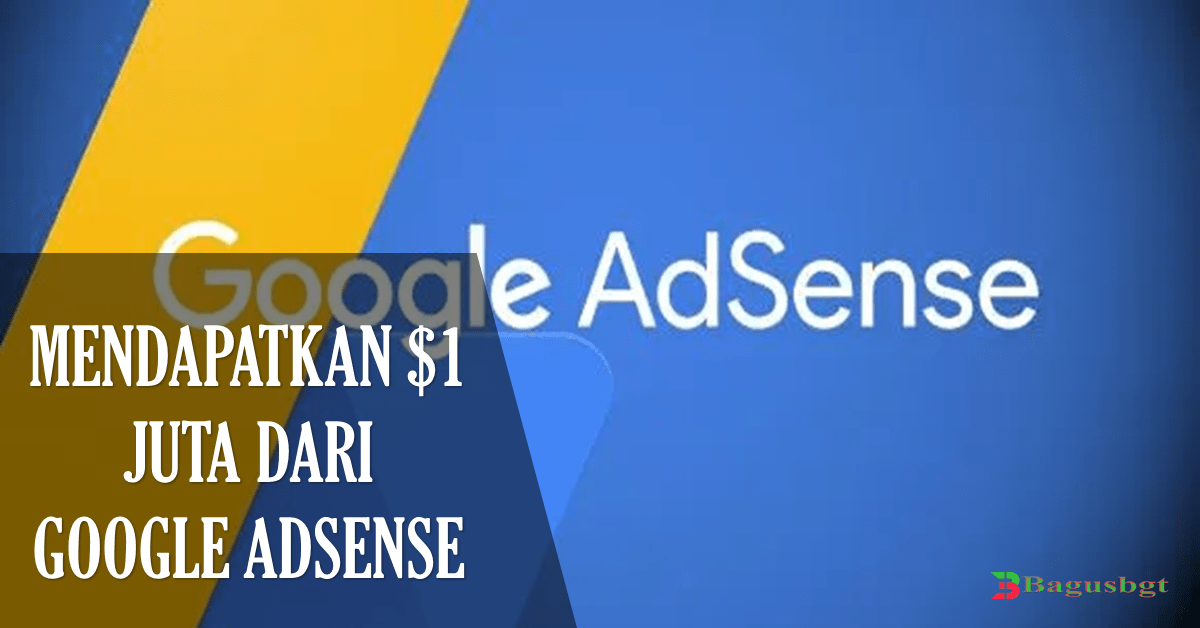 Mendapatkan 1 juta dolar dari google adsense