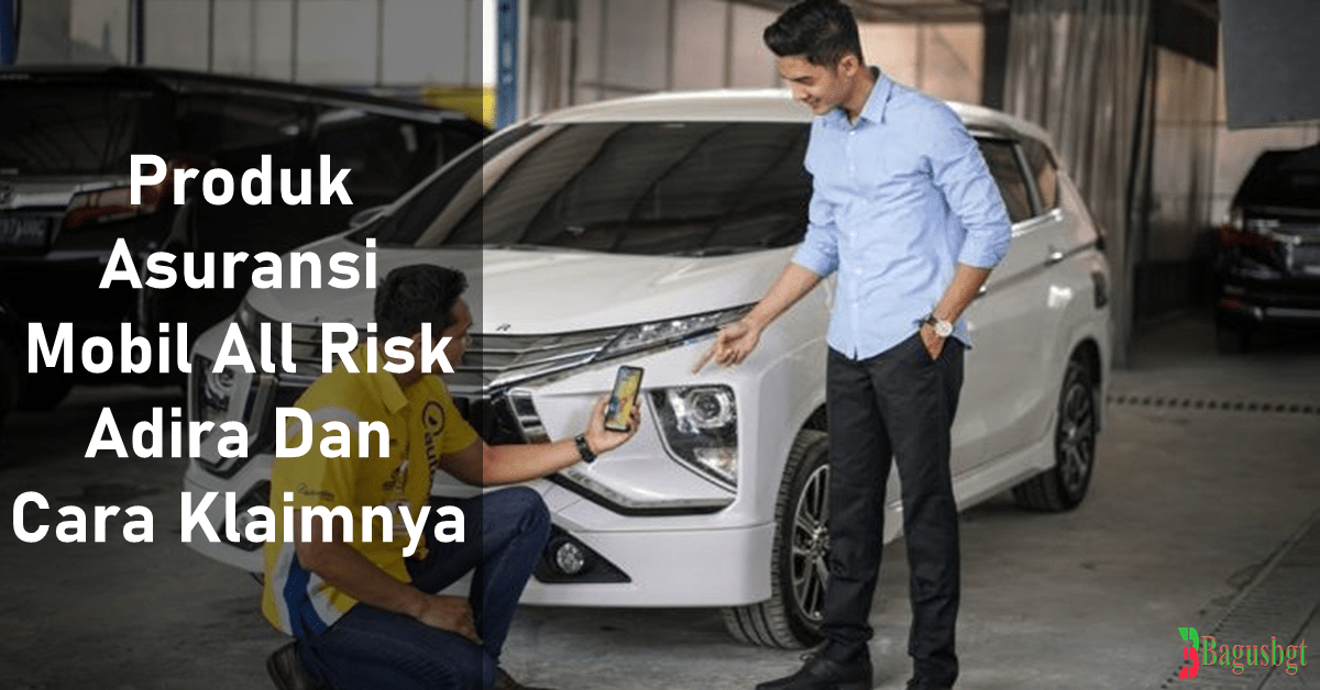 Produk Asuransi Mobil All Risk Adira Dan Cara Klaimnya