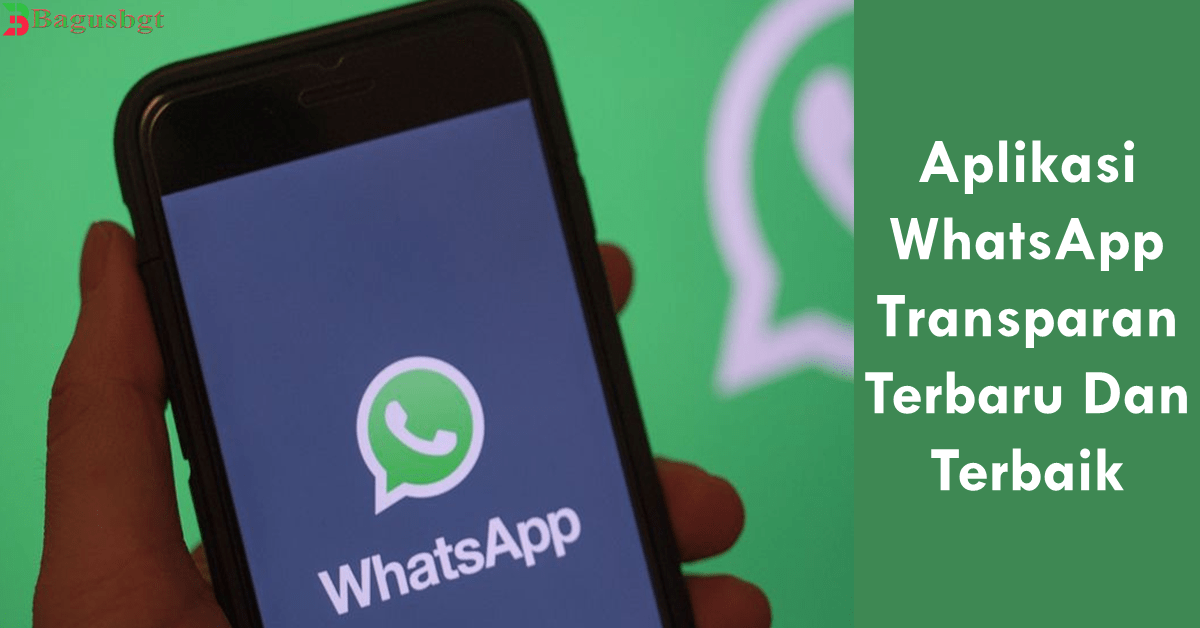 Aplikasi WhatsApp Transparan Terbaru Dan Terbaik Bagus Banget