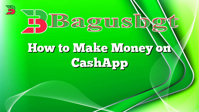 How to Make Money on CashApp