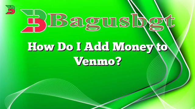 How Do I Add Money to Venmo?