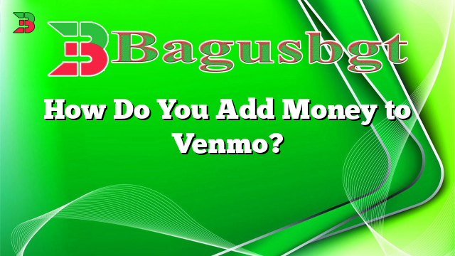 How Do You Add Money to Venmo?