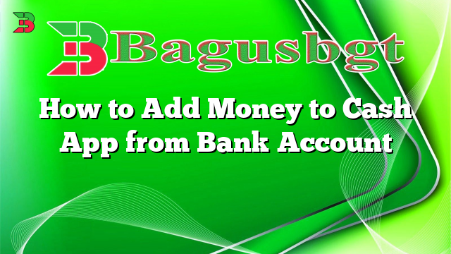 How to Add Money to Cash App from Bank Account