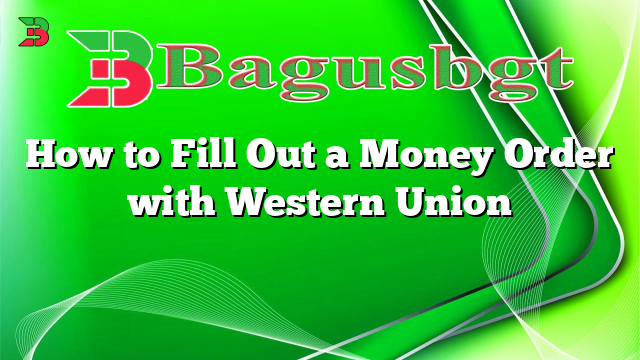 How to Fill Out a Money Order with Western Union