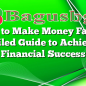 How to Make Money Fast: A Detailed Guide to Achieving Financial Success