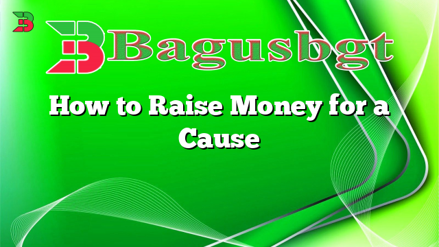 How to Raise Money for a Cause