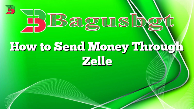How to Send Money Through Zelle